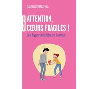 Attention, coeurs fragiles !: Les hypersensibles et l'amour