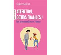 Attention, coeurs fragiles ! Les hypersensibles et l'amour - Saverio Tomasella - Eyrolles - Poche - Essai