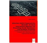 Attention Deficit Hyperactivity Disorder: An Early Intervention Approach For Preventing Social, Emotional, And Academic Problems