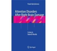 Attention Disorders After Right Brain Damage: Living In Halved Worlds (Hardcover) Paolo Bartolomeo, (Auteur)