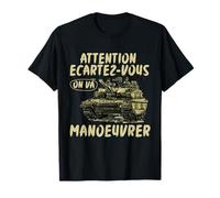 Attention écartez vous on va manœuvrer! T-Shirt