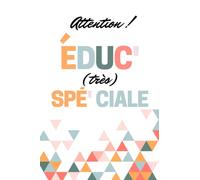 Attention ! Educ' (très) Spé'ciale: Carnet de notes 80 pages pour éducatrice spécialisée