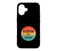 Attention est Tout ce Dont Vous Avez Besoin Coque pour iPhone 16