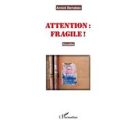 Attention fragile ! Nouvelles - Annick Bernabéo - L'harmattan - broché - Nouvelles