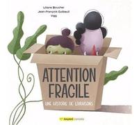 Attention fragile. Une histoire de livraisons