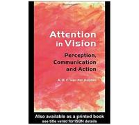 Attention In Vision: Perception, Communication And Action