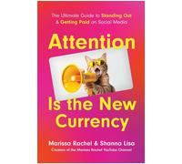 Attention is the New Currency The Ultimate Guide to Standing Out and Getting Paid on Social Media - Marissa Rachel - BenBella Books - ebook (ePub) - Livre