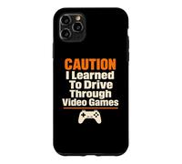 Attention : J'Ai appris à Conduire grâce à Un Joueur de Jeux vidéo Coque pour iPhone 11 Pro Max