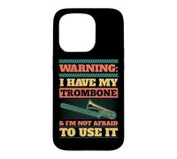 Attention, J'Ai Mon Trombone et Je n'ai Pas Peur de l'utiliser Coque pour iPhone 15 Pro