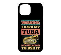 Attention, J'Ai Mon Tuba et Je n'ai Pas Peur de l'utiliser Coque pour iPhone 15
