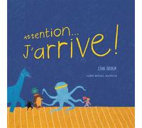 Attention... J'arrive ! - Liva Ozola - Albin Michel Jeunesse - cartonné - Album jeunesse