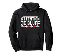 Attention Je Bluff Poker Humour Homme Joueur Jeu Carte Drôle Sweat à Capuche