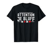 Attention Je Bluff Poker Humour Homme Joueur Jeu Carte Drôle T-Shirt