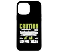 Attention : Je m'arrête à All Garage Sales Wagon Coque pour iPhone 13 Pro Max