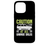 Attention : Je m'arrête à All Garage Sales Wagon Coque pour iPhone 14 Pro Max