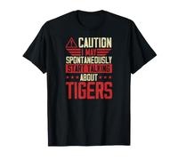 Attention, Je Peux Commencer spontanément à Parler de Tigres T-Shirt