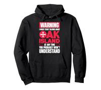 Attention, Je pourrais Commencer à Parler de Oak Island Design Sweat à Capuche