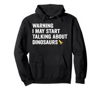 Attention, Je pourrais Commencer à Parler de paléontologie des Dinosaures Sweat à Capuche