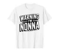 Attention Je suis Nonna Mamie Sarcastique Avertissement T-Shirt