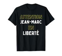 Attention Jean-Marc En Liberté Cadeau Drôle Prénom T-Shirt