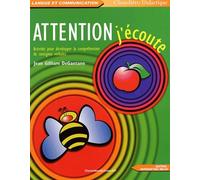 Attention J'Ecoute. Activites Pour Developper La Comprehension De Consignes Verbales