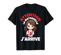 Attention La Maternelle J'arrive Rentrée Scolaire 2024 2025 T-Shirt