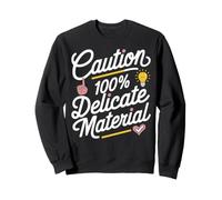 Attention : matériau 100% délicat médicalement Fragile Sweatshirt