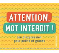 Attention, mot interdit ! Jeu d'expression pour petits et grands - Collectif - Chantecler - Boîte ou accessoire - Jeux livres objets