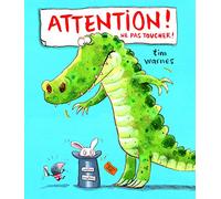 ATTENTION ! NE PAS TOUCHER