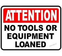 Attention No Tools Or Equipment Loaned Panneau en métal Règle d'emprunt 30,5 x 45,7 cm