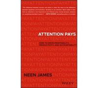 Attention Pays: How to Drive Profitability, Productivity, and Accountability