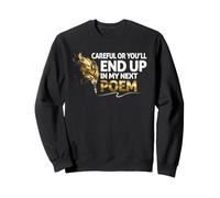 Attention Poème Suivant Humour Créatif Sweatshirt