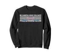 Attention Qui déteste Quelqu'un Que Vous Aimez - Trans Ally Sweatshirt