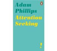 Attention Seeking - Adam Phillips - Penguin Books Ltd - Livre en Anglais - Paperback Adam PhillipsAdam Phillips (Auteur)