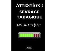 Attention sevrage tabagique en cours: Carnet d'arrêt du tabac pré-rempli pour arrêter de fumer | méthode simple avec tableau de contrôle de ... l'addiction au tabac | 100 jours de suivi |