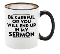 Attention, Sinon Vous Finirez Par Être Dans Mon Sermon Mug Micro-Ondes Tasse Élégantes Tasse À Café Pour Travail L'École Chocolat Chaud 330Ml