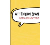 Attention Span Sold Separately: A Funny ADHD Notebook with Prompts, Doodles & Random Distractions | Humorous Lined Journal & Gag Gift | Hot Mess ... Coworkers & Friends | Anti-Productivity