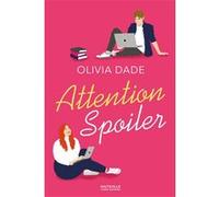 Attention Spoiler Olivia Dade (Auteur), Claire Allouch (Traduction)