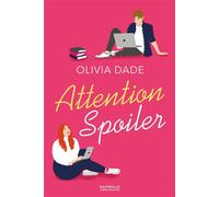 Attention Spoiler - Olivia Dade - Hauteville - broché - Roman