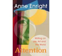 Attention: Writing on Life, Art and the World