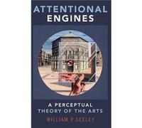 Attentional Engines - Seeley William P. Adjunct Lecturer in Philosophy Adjunct Lecturer in Philosophy University of New Hampshire Manchester - Oxford Univ Seeley William P. Adjunct Lecturer in Philoso