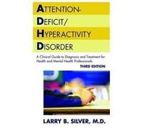 AttentionDeficitHyperactivity Disorder by Silver & Larry B. & MD Larry B. Silver (Auteur)