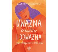Attentive, sensible et courageuse - Dagna Kurdwanowska (Buch auf Polnisch)