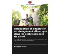 Atténuation et adaptation au changement climatique dans les établissements de santé: Avantages pour la santé humaine, illustrés par l'exemple des maisons de retraite et de soins