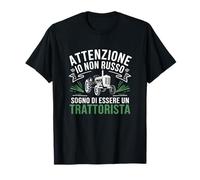 ATTENZIONE IO Non Russo Sogno Di Essere Un Trattorista T-Shirt