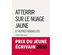 Atterrir sur le nuage jaune et autres nouvelles Prix du jeune écrivain 2018 - Collectif PJE - Buchet-Chastel - broché - Nouvelles