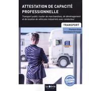 Attestation de capacité professionnelle: Transport public routier de marchandises, de déménagement et de location de véhicules industriels avec conducteur
