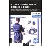 Attestation de capacité professionnelle Transport public routier de marchandises, de déménagement et de location de véhicules industriels avec conducteur - Eric Parrot - Genie Des Glaciers - broché -