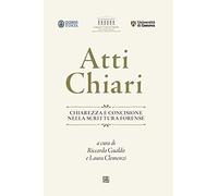 Atti chiari. Chiarezza e concisione nella scrittura forense
