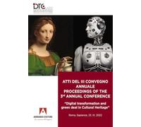 Atti del 3° Convegno annuale-Proceedings of the 3rd annual conference. «Digital transformation and green deal in Cultural Heritage». Ediz. bilingue